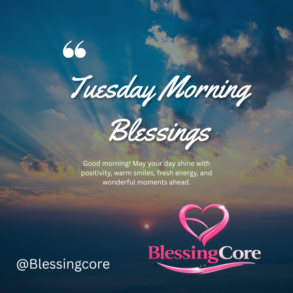 Tuesday Morning Blessings