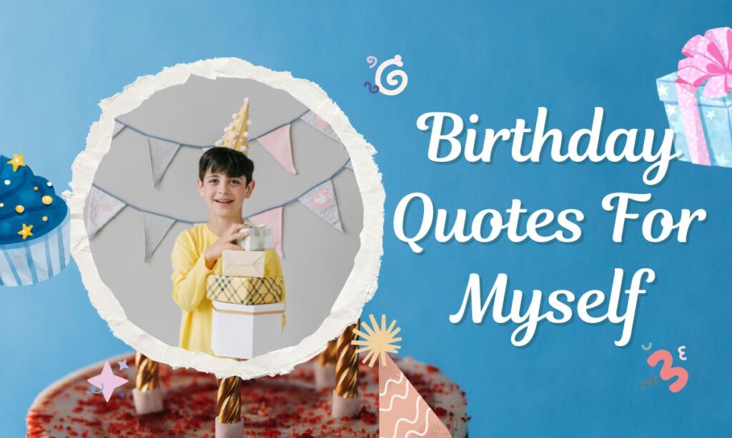 Birthday Quotes For Myself