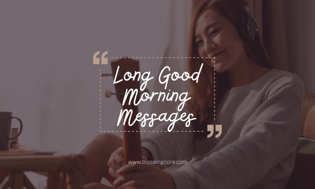 long good morning message