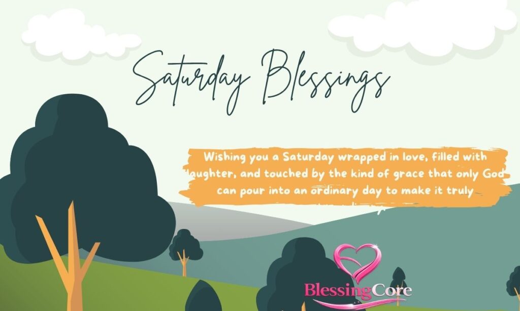 120+ Heartfelt Saturday Blessings to Brighten Your Weekend