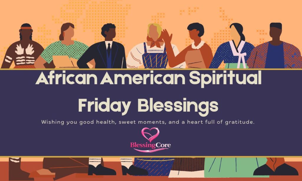 African American Spiritual Friday Blessings