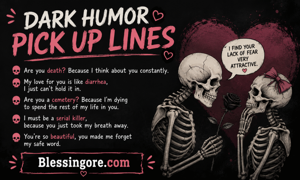 Dark Humor Pick Up Lines